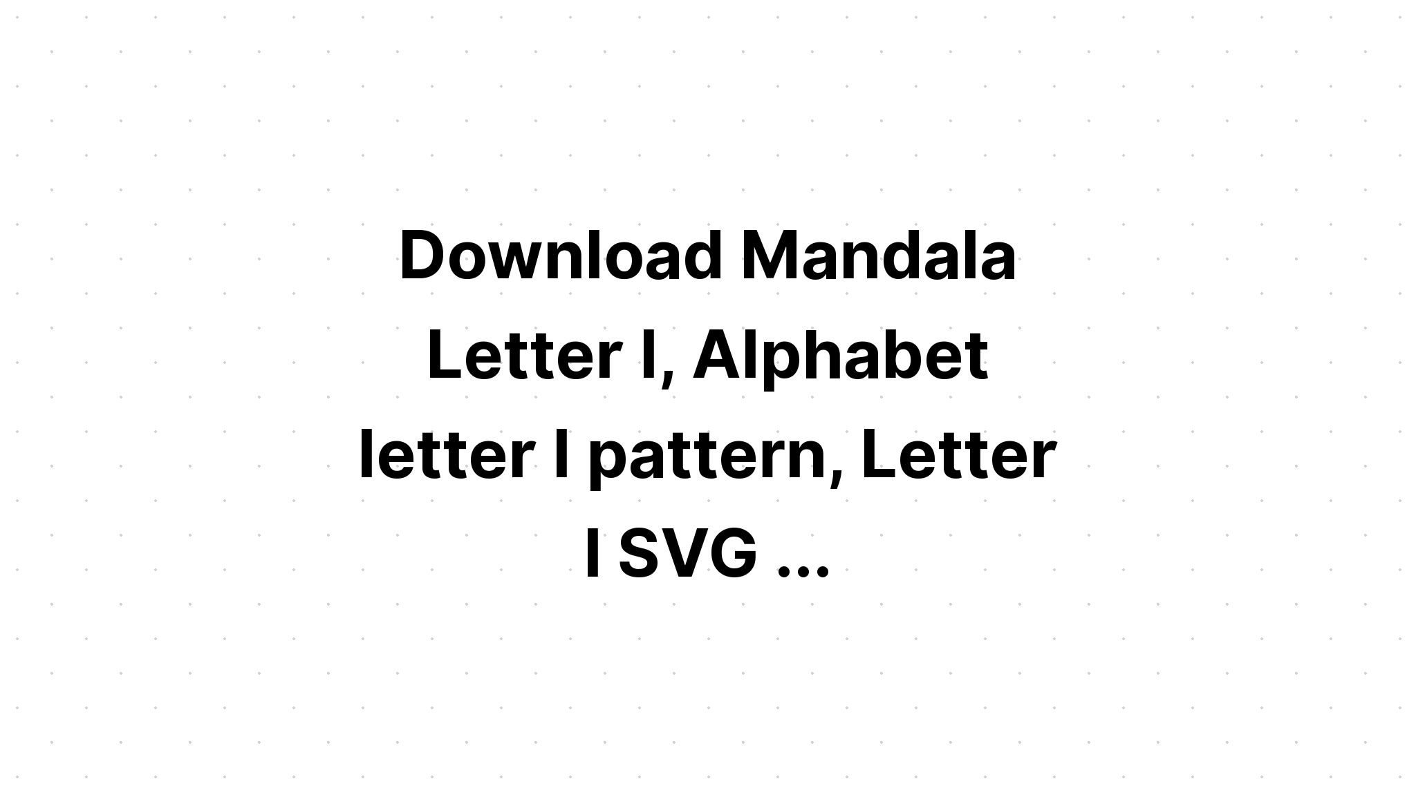 Download Mandala Svg Alphabet E Stencil Design SVG File